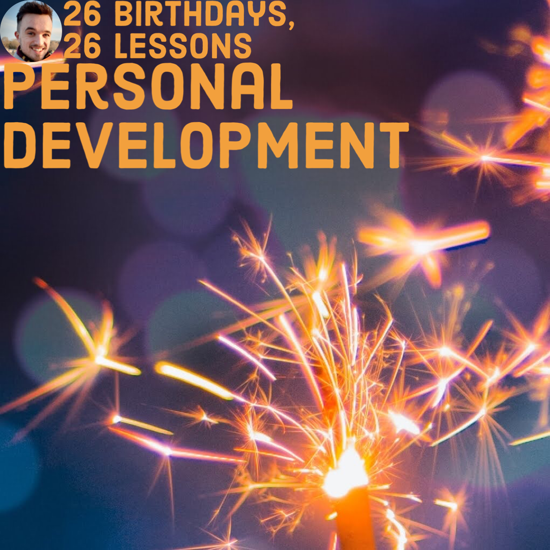 Personal Lessons 26 lessons from 26 birthdays: personal development – Hardly Hamilton