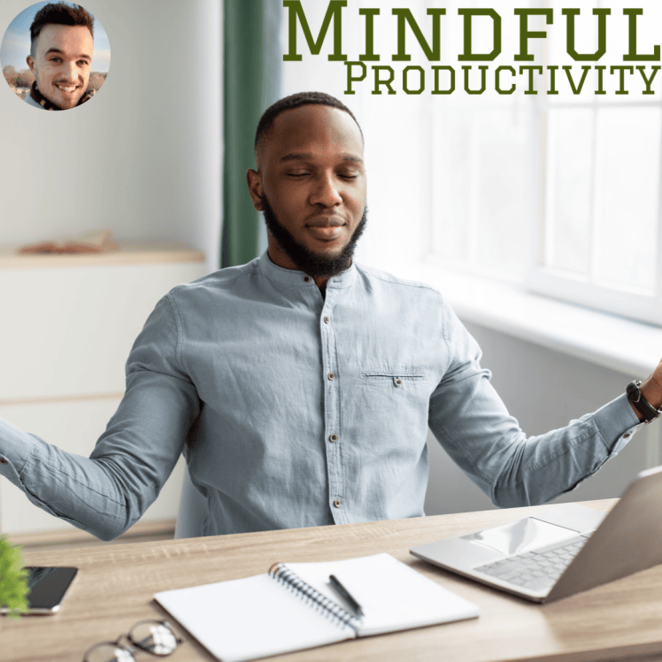 Elevate Focus and Boost Productivity with 4 Mindfulness Practices ...